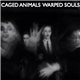 Caged Animals - Warped Souls